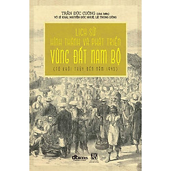 Lịch Sử Hình Thành Và Phát Triển Vùng Đất Nam Bộ