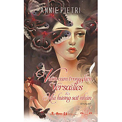 Vườn Cam Trong Cung Điện Versailles & Mùi Hương Sát Nhân