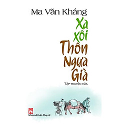 Xa Xôi Thôn Ngựa Già (Tập Truyện Vừa)