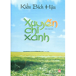 Xuyến Chi Xanh (Tiểu Thuyết)