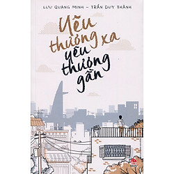 Yêu Thương Xa, Yêu Thương Gần