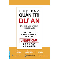 Cuốn Sách Hay Dành Cho Các Nhà Lãnh Đạo: Tinh Hoa Quản Trị Dự Án / Sách Quản Trị , Lãnh Đ