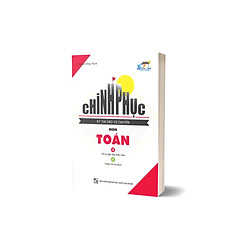 Chinh phục môn Toán kì thi vào 10 lớp CHUYÊN