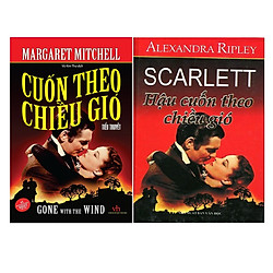 Combo Cuốn Theo Chiều Gió + Scarlett – Hậu Cuốn Theo Chiều Gió