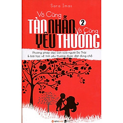 Vô Cùng Tàn Nhẫn Vô Cùng Yêu Thương – Tập 2 (Tái Bản) (Tặng kèm TickBook)