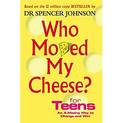 Who Moved My Cheese For Teens