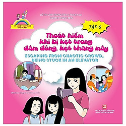 Kỹ Năng Thoát Hiểm Cho Bé Yêu – Tập 6 – Thoát Hiểm Khi Bị Kẹt Trong Đám Đông Kẹt Thang Má