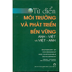 Từ Điển Môi Trường Và Phát Triển Bền Vững Anh Việt Và Việt Anh
