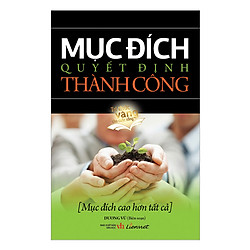Mục Đích Quyết Định Thành Công