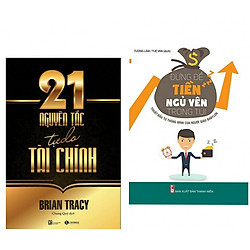 Combo 2 cuốn sách kinh tế tâm đắc nhất: 21 Nguyên Tắc Tự Do Tài Chính + Đừng Để Tiền Ngủ