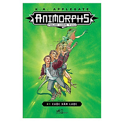 Animorphs – Người Hóa Thú (Tập 1) : Cuộc Xâm Lược