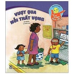 Bộ Sách Kĩ Năng Giúp Trẻ Tư Duy Tích Cực – Vượt Qua Nỗi Thất Vọng