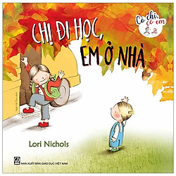 Có Chị Có Em – Chị Đi Học, Em Ở Nhà
