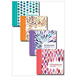 Combo Lòng Biết Ơn + Lòng Trắc Ẩn + Sống Trọn Vẹn Từng Khoảnh Khắc + Sự Tha Thứ (Bộ 4 Cuố