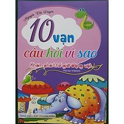 10 vạn câu hỏi vì sao khám phá thế giới động vật