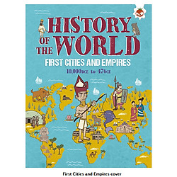 History of the World First Cities and Empires