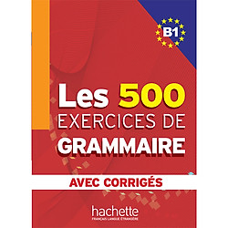 Les 500 Exercices Grammaire B1 Livre + Corriges Integres