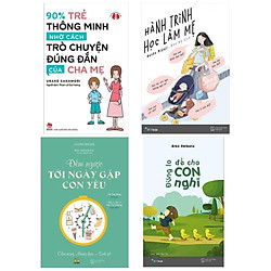 Combo 4 Cuốn Sách Làm Cha Mẹ:  Đừng Lo Để Cho Con Nghĩ + Hành Trình Học Làm Mẹ + Đếm Ngượ