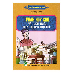 Truyện Tranh Lịch Sử – Phan Huy Chú Và “Lịch Hiến Chương Loại Chí”