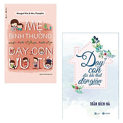 Bộ 2 cuốn dành cho mẹ: Mẹ Bình Thường Dạy Con Ưu Tú – Dạy Con Đôi Khi Thật Đơn Giản</span