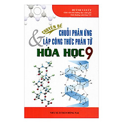 Chuyên Đề Chuỗi Phản Ứng Và Lập Công Thức Phân Tử Hóa Học 9