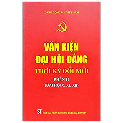 Văn Kiện Đại Hội Đảng Thời Kỳ Đổi Mới – Phần Ii (Đại Hội X, XI, XII)