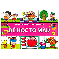 Bộ Sách Tô Màu Thú Vị Của Bé – Bé Học Tô Màu – Tập 3