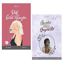 Combo Nghệ Thuật Sống Đẹp Không Thể Bỏ Qua Cho phái Nữ: Đừng Chỉ Đẹp Mà Không Hiểu Chuyện