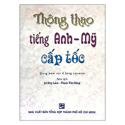 Thông Thạo Tiếng Anh – Mỹ Cấp Tốc