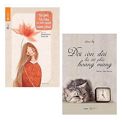 Combo Sách Kỹ Năng Sống Cực Hay: Từ Giờ Ta Hãy Là Một Người Hạnh Phúc + Đời Còn Dài Hà Tấ