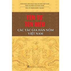Sách – Tên Tự Tên Hiệu Các Tác Gia Hán Nôm Việt Nam