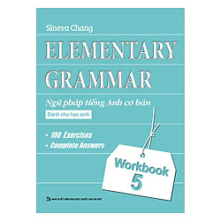 Elementary Grammar – Ngữ Pháp Tiếng Anh Cơ Bản Dành Cho Học Sinh (Workbook 5)