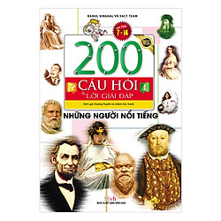200 Câu Hỏi & Lời Giải Đáp – Những Người Nổi Tiếng (Tái Bản)