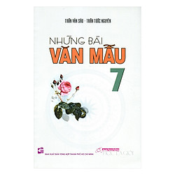 Những Bài Văn Mẫu Lớp 7 (Tái Bản)