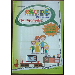Câu Đố Dân Gian Dành Cho Bé ( Chủ Đề Vật Dụng Gia Đình )