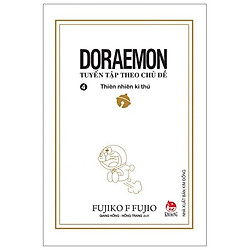 Doraemon – Tuyển Tập Theo Chủ Đề Tập 4: Thiên Nhiên Kì Thú (Tái Bản 2019)