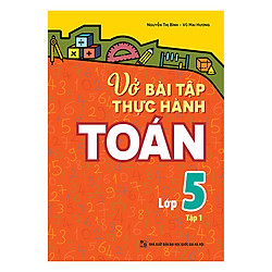 Vở Bài Tập Thực Hành Toán Lớp 5 (Tập 1)