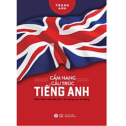 Cẩm Nang Cấu Trúc Tiếng Anh (Trang Anh) – Kèm Sổ Tay Mini Siêu Dễ Thương