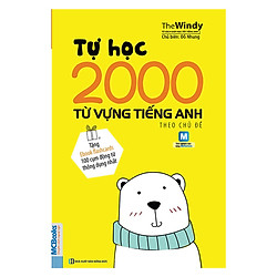 Tự Học 2000 Từ Vựng Tiếng Anh Theo Chủ Đề (Tặng Kèm Bút Hoạt Hình Cực Xinh)