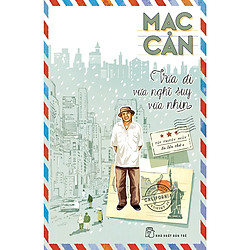 Mạc Can – Vừa Đi Vừa Nghĩ Suy Vừa Nhìn