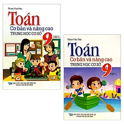 Combo Toán Cơ Bản Và Nâng Cao 9: Tập 1 Và 2 (Bộ 2 Tập)