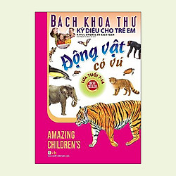 Bách Khoa Thư Kỳ Diệu Cho Trẻ Em – Động Vật Có Vú