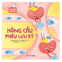 Câu Chuyện Lớn Khôn – Hồng Cầu Phiêu Lưu Ký