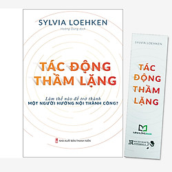 Sách Nghệ Thuật Hướng Nội: Tác Động Thầm Lặng – Làm Thế Nào Để Trở Thành Một Người Hướng