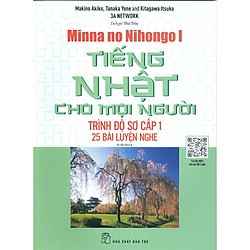 Tiếng Nhật Sơ Cấp 1 – 25 Bài Luyện Nghe (Tái bản)