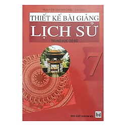 Thiết Kế Bài Giảng Lịch Sử Trung Học Cơ Sở 7