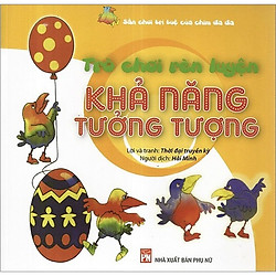 Trò Chơi Rèn Luyện Khả Năng Tưởng Tượng (Tái Bản 2019)