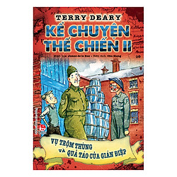 Kể Chuyện Thế Chiến II: Vụ Trộm Thùng Và Quả Táo Của Gián Điệp