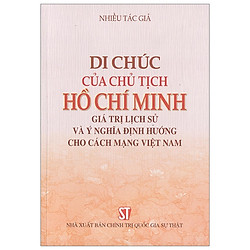 Di Chúc Của Chủ Tịch Hồ Chí Minh – Giá Trị Lịch Sử Và Ý Nghĩa Định Hướng Cho Cách Mạng Vi