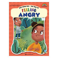 Giỏi Tiếng Anh – Vui Ứng Xử – Feeling Angry(Tặng kèm Booksmark)